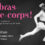 Exposition à bras le corps